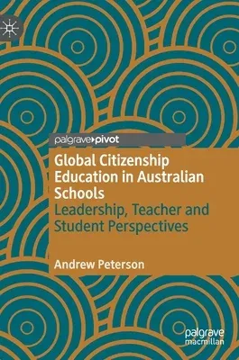 Global Citizenship Education in Australian Schools: Leadership, Teacher and Student Perspectives (2020)