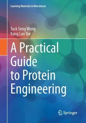 A Practical Guide to Protein Engineering (2020)