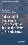 Philosophical Problems in Sense Perception: Testing the Limits of Aristotelianism (2020)