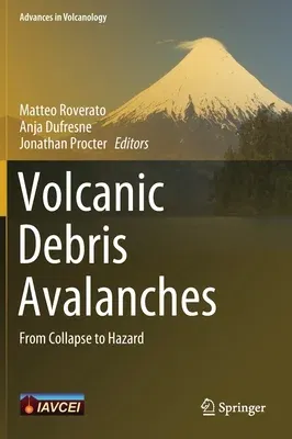 Volcanic Debris Avalanches: From Collapse to Hazard (2021)