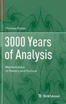 3000 Years of Analysis: Mathematics in History and Culture (2021)