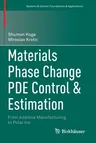 Materials Phase Change Pde Control & Estimation: From Additive Manufacturing to Polar Ice (2020)