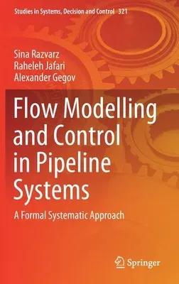 Flow Modelling and Control in Pipeline Systems: A Formal Systematic Approach (2021)