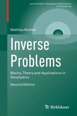 Inverse Problems: Basics, Theory and Applications in Geophysics (2020)