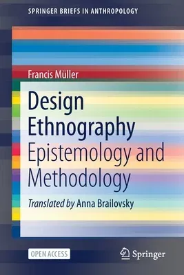 Design Ethnography: Epistemology and Methodology (2021)