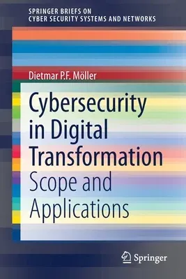 Cybersecurity in Digital Transformation: Scope and Applications (2020)