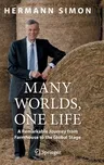 Many Worlds, One Life: A Remarkable Journey from Farmhouse to the Global Stage (2021)