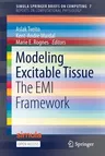 Modeling Excitable Tissue: The EMI Framework (2021)