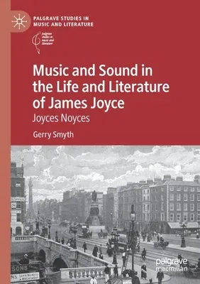 Music and Sound in the Life and Literature of James Joyce: Joyces Noyces (2020)