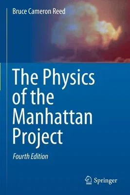 The Physics of the Manhattan Project (2021)