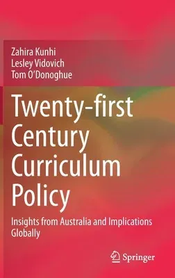 Twenty-First Century Curriculum Policy: Insights from Australia and Implications Globally (2020)