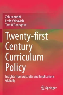 Twenty-First Century Curriculum Policy: Insights from Australia and Implications Globally (2020)