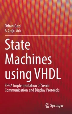 State Machines Using VHDL: FPGA Implementation of Serial Communication and Display Protocols (2021)