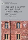 Good Data in Business and Professional Discourse Research and Teaching: Further Explorations (2021)