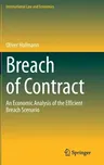 Breach of Contract: An Economic Analysis of the Efficient Breach Scenario (2021)