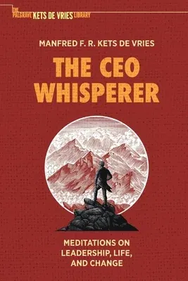 The CEO Whisperer: Meditations on Leadership, Life, and Change (2021)