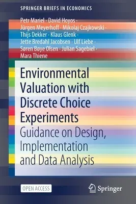 Environmental Valuation with Discrete Choice Experiments: Guidance on Design, Implementation and Data Analysis (2021)