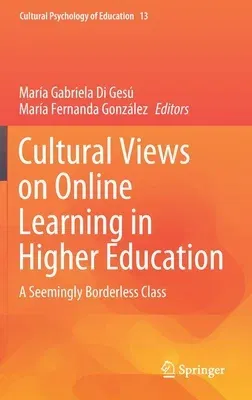 Cultural Views on Online Learning in Higher Education: A Seemingly Borderless Class (2020)