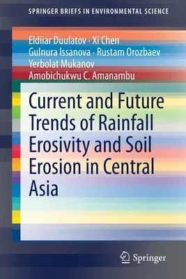 Current and Future Trends of Rainfall Erosivity and Soil Erosion in Central Asia (2021)