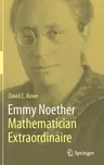 Emmy Noether - Mathematician Extraordinaire (2021)