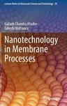 Nanotechnology in Membrane Processes (2021)