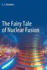 The Fairy Tale of Nuclear Fusion (2021)