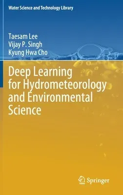 Deep Learning for Hydrometeorology and Environmental Science (2021)