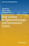 Deep Learning for Hydrometeorology and Environmental Science (2021)