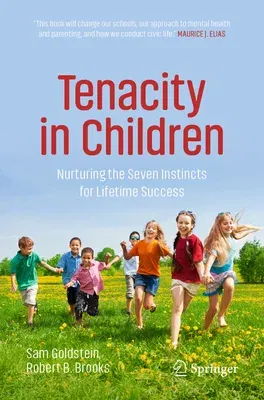 Tenacity in Children: Nurturing the Seven Instincts for Lifetime Success (2021)