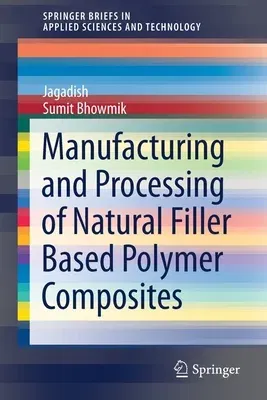 Manufacturing and Processing of Natural Filler Based Polymer Composites (2021)