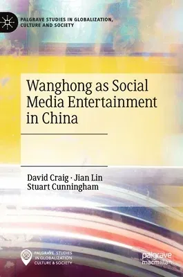 Wanghong as Social Media Entertainment in China (2021)