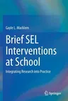 Brief Sel Interventions at School: Integrating Research Into Practice (2020)