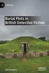 Burial Plots in British Detective Fiction (2021)