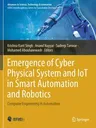 Emergence of Cyber Physical System and Iot in Smart Automation and Robotics: Computer Engineering in Automation (2021)