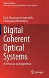 Digital Coherent Optical Systems: Architecture and Algorithms (2021)