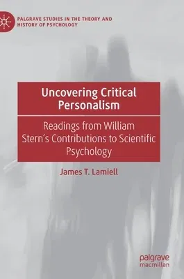 Uncovering Critical Personalism: Readings from William Stern's Contributions to Scientific Psychology (2021)