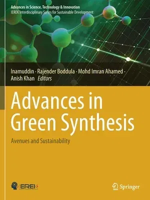 Advances in Green Synthesis: Avenues and Sustainability (2021)