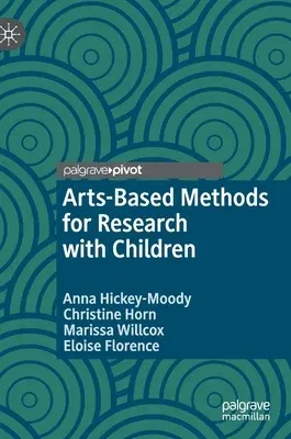 Arts-Based Methods for Research with Children (2021)