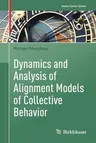 Dynamics and Analysis of Alignment Models of Collective Behavior (2021)