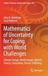 Mathematics of Uncertainty for Coping with World Challenges: Climate Change, World Hunger, Modern Slavery, Coronavirus, Human Trafficking (2021)