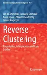 Reverse Clustering: Formulation, Interpretation and Case Studies (2021)