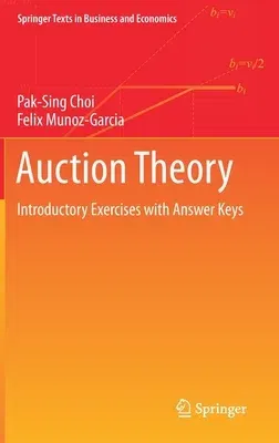 Auction Theory: Introductory Exercises with Answer Keys (2021)