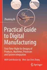 Practical Guide to Digital Manufacturing: First-Time-Right for Design of Products, Machines, Processes and System Integration (2021)