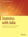 Statistics with Julia: Fundamentals for Data Science, Machine Learning and Artificial Intelligence (2021)