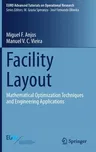 Facility Layout: Mathematical Optimization Techniques and Engineering Applications (2021)