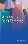 Why Brains Don't Compute (2021)