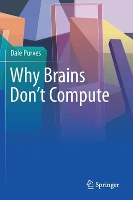 Why Brains Don't Compute (2021)