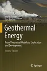 Geothermal Energy: From Theoretical Models to Exploration and Development (2021)