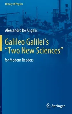 Galileo Galilei's "Two New Sciences": For Modern Readers (2021)