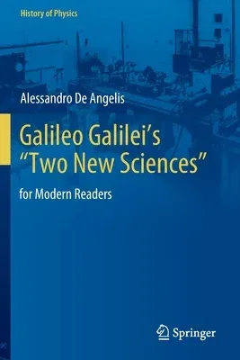 Galileo Galilei's "Two New Sciences": For Modern Readers (2021)